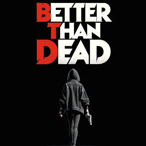Better Than Dead