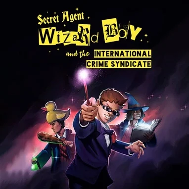 Secret Agent Wizard Boy and the International Crime Syndicate